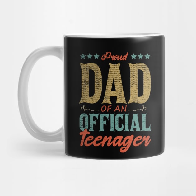 Proud Dad Of An Official Teenager Funny Gift Idea by SbeenShirts
